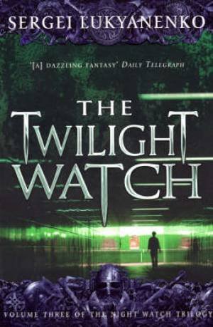 The Twilight Watch Lukyanenko Sergei