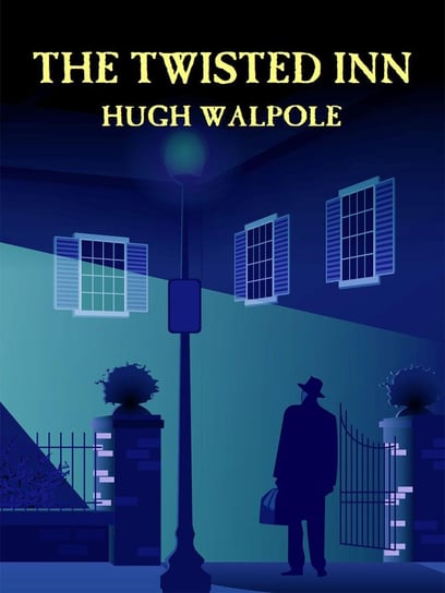 The Twisted Inn Hugh Walpole