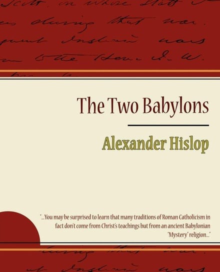 The Two Babylons - Alexander Hislop Hislop Alexander