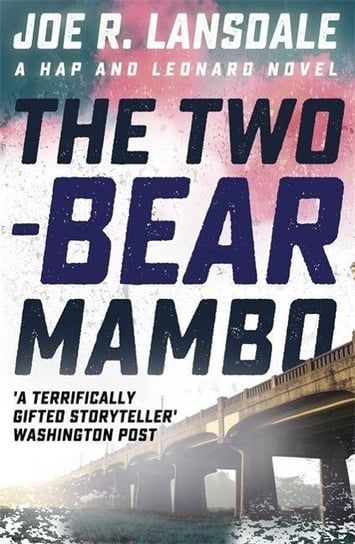 The Two-Bear Mambo: Hap and Leonard Book 3 Lansdale Joe R.