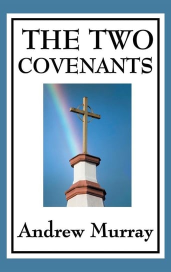 The Two Covenants Murray Andrew