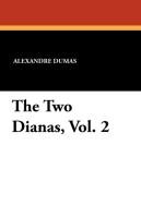 The Two Dianas, Vol. 2 Dumas Alexandre