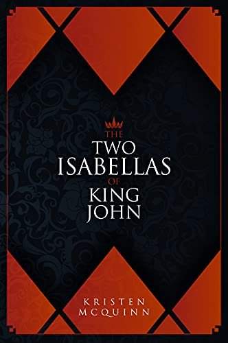 The Two Isabellas of King John Kristen McQuinn