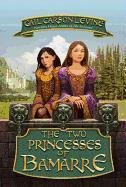 The Two Princesses of Bamarre (Rpkg) Levine Gail Carson