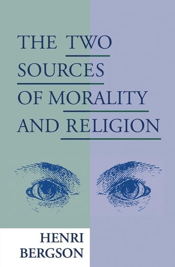 The Two Sources of Morality and Religion Bergson Henri