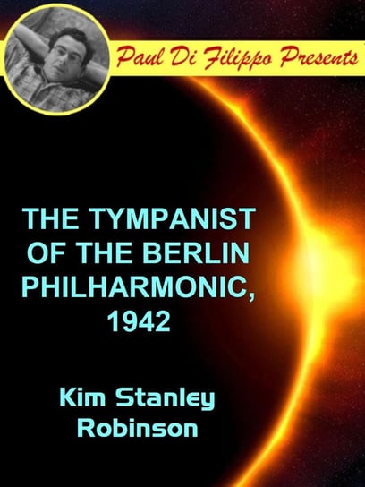 The Tympanist of the Berlin Philharmonic, 1942 - ebook epub Robinson Kim Stanley