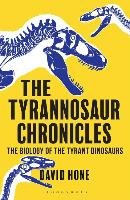 The Tyrannosaur Chronicles Hone David