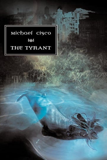 The Tyrant Cisco Michael