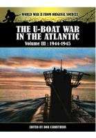 The U-Boat War in the Atlantic, Volume 3: 1944-1945 Carruthers Bob