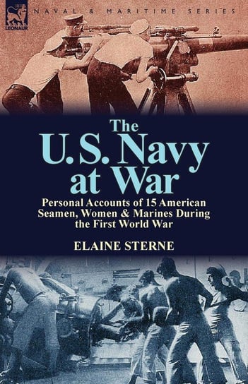 The U. S. Navy at War Sterne Elaine