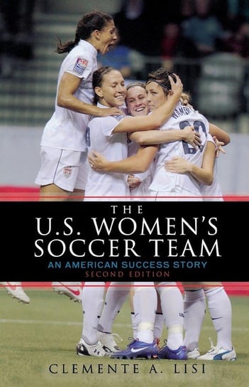 The U.S. Women's Soccer Team Lisi Clemente A.