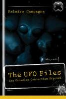 The UFO Files: The Canadian Connection Exposed Campagna Palmiro