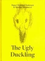 The Ugly Duckling by Hans Christian Andersen & Marina Abramovic Andersen Hans Christian