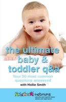 The Ultimate Baby & Toddler Q&A Netmums, Smith Hollie