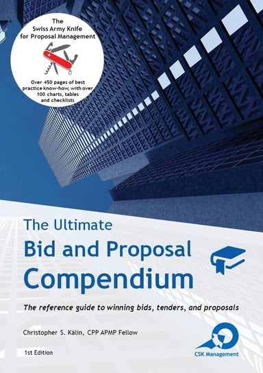 The Ultimate Bid and Proposal Compendium Kälin Christopher S.