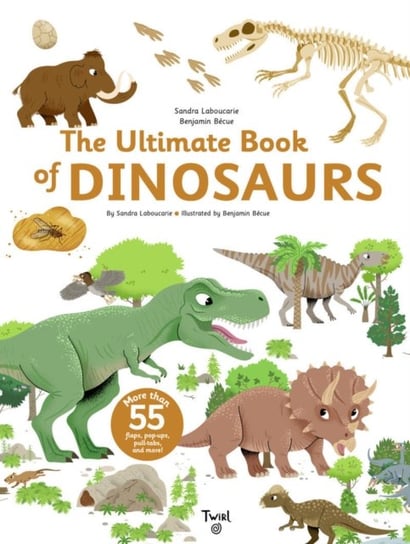 The Ultimate Book of Dinosaurs and Other Prehistoric Creatures Abrams & Chronicle