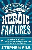 The Ultimate Book of Heroic Failures Pile Stephen