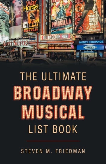 The Ultimate Broadway Musical List Book Friedman Steven M.