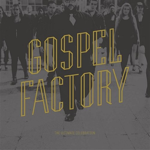 The Ultimate Celebration Gospel Factory