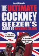 The Ultimate Cockney Geezer's Guide to Rhyming Slang Tibballs Geoff