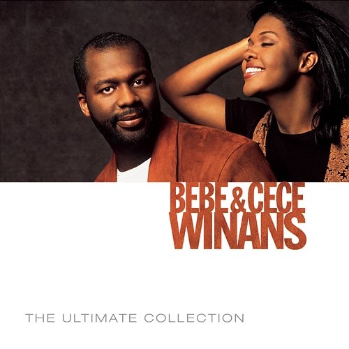 The Ultimate Collection Bebe & Cece Winans