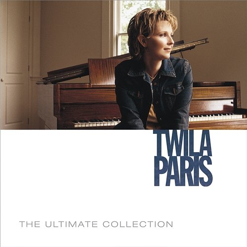 The Ultimate Collection Twila Paris
