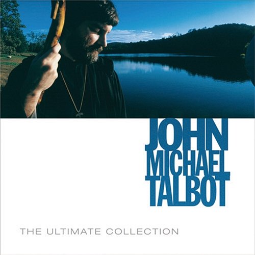 The Ultimate Collection John Michael Talbot