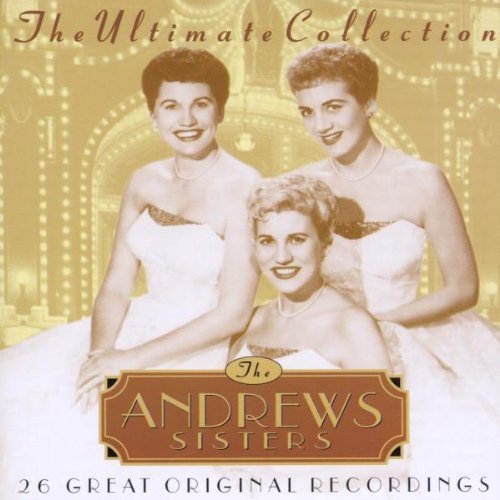 The Ultimate Collection The Andrews Sisters