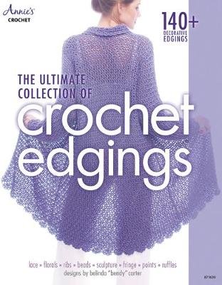 The Ultimate Collection of Crochet Edgings Carter Belinda