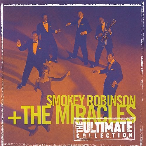 The Ultimate Collection: Smokey Robinson & The Miracles Smokey Robinson & The Miracles