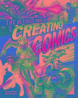 The Ultimate Guide to Creating Comics Potter William, Calle Juan