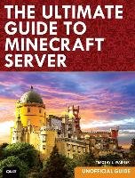 The Ultimate Guide to Minecraft Server Warner Timothy, Warner Timothy L.
