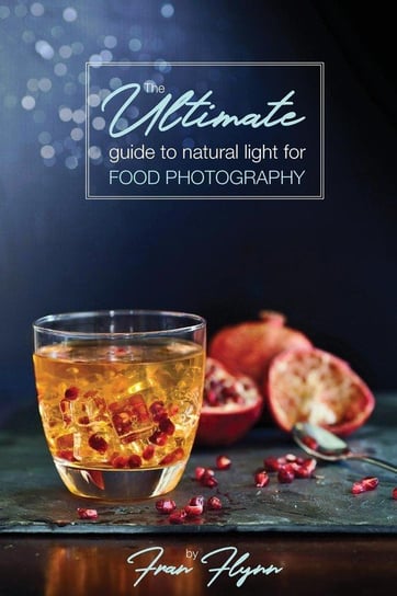The Ultimate Guide to Natural Light for Food Photography Flynn Fran