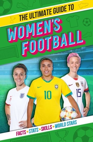 The Ultimate Guide to Womens Football Opracowanie zbiorowe