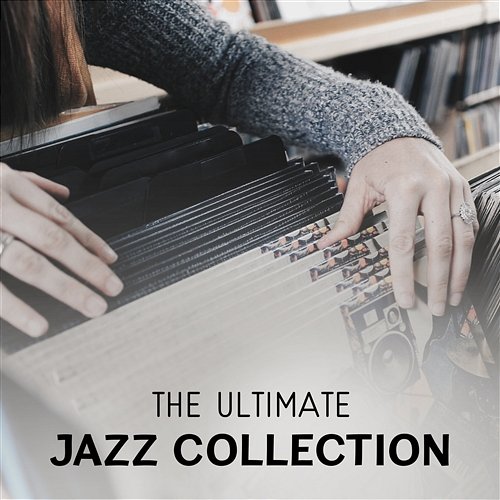 The Ultimate Jazz Collection – Easy Listening, Mellow Music Café, Time for Love and Romance, Sweet Fantasy and Relaxation, Liquid Piano Atmosphere Relaxation Jazz Academy