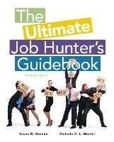 The Ultimate Job Hunter's Guidebook Greene Susan D., Martel Melanie C. L.