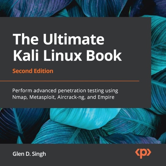 The Ultimate Kali Linux Book Glen D Singh
