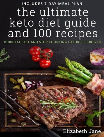 The Ultimate Keto Diet Guide & 100 Recipes Jane Elizabeth