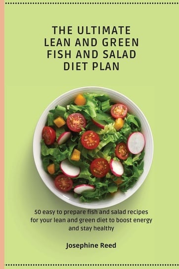 The Ultimate Lean and Green Fish and Salad Diet Plan Reed Josephine