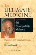 The Ultimate Medicine: Dialogues with a Realized Master Maharaj Nisargadatta