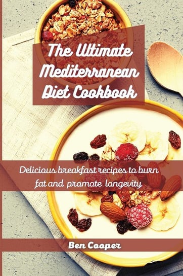 The Ultimate Mediterranean Diet Cookbook Cooper Ben