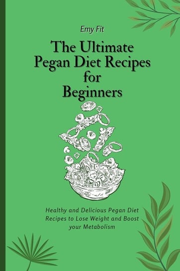 The Ultimate Pegan Diet Recipes for Beginners Fit Emy