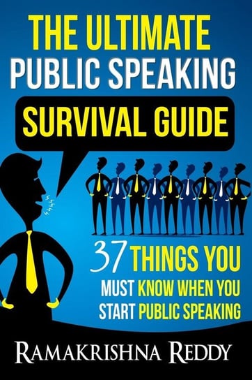 The Ultimate Public Speaking Survival Guide Reddy Ramakrishna