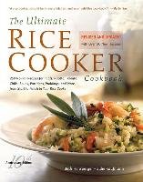 The Ultimate Rice Cooker Cookbook - REV: 250 No-Fail Recipes for Pilafs, Risottos, Polenta, Chilis, Soups, Porridges, Puddings, and More, Fro Hensperger Beth