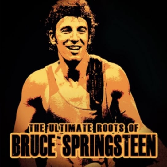 The Ultimate Roots of Bruce Springsteen Various Artists