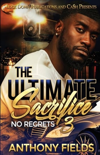 The Ultimate Sacrifice 3. No Regrets Anthony Fields