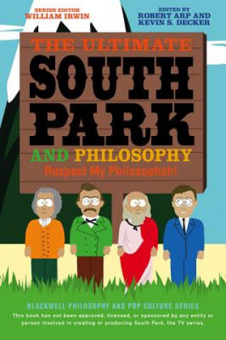The Ultimate South Park and Philosophy Arp Robert