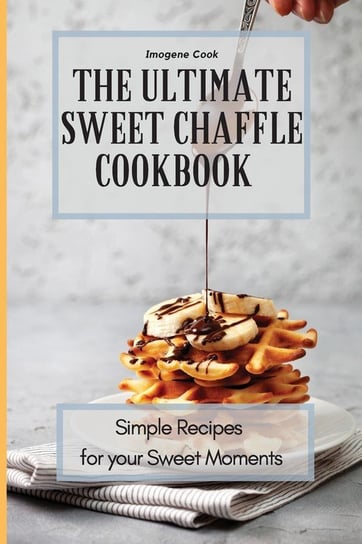 The Ultimate Sweet Chaffle Cookbook Cook Imogene