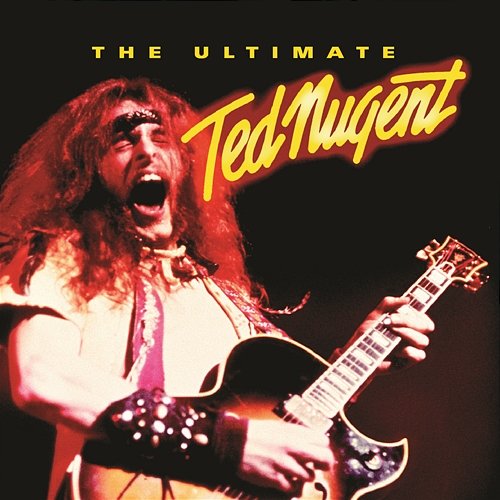 The Ultimate Ted Nugent Ted Nugent