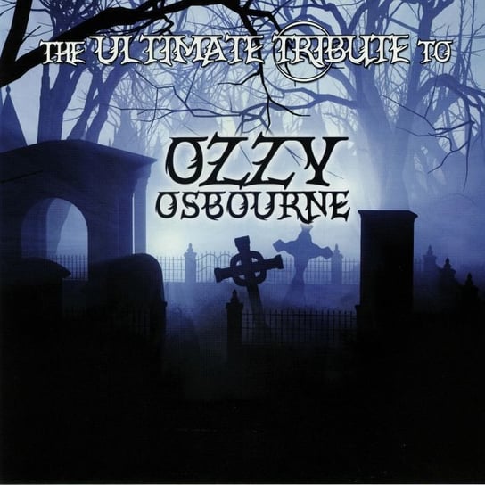 The Ultimate Tribute To Ozzy Osbourne Various Artists